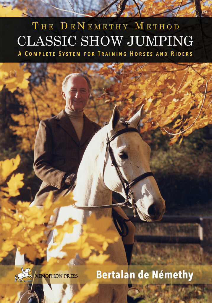 The de Nemethy Method: Classic Show Jumping BACK IN PRINT