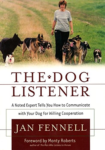 The Dog Listener: A Noted Expert Tells You How to Communicate with Your Dog for Willing Cooperation Hardcover – July 24, 2001 by Jan Fennell - gently used