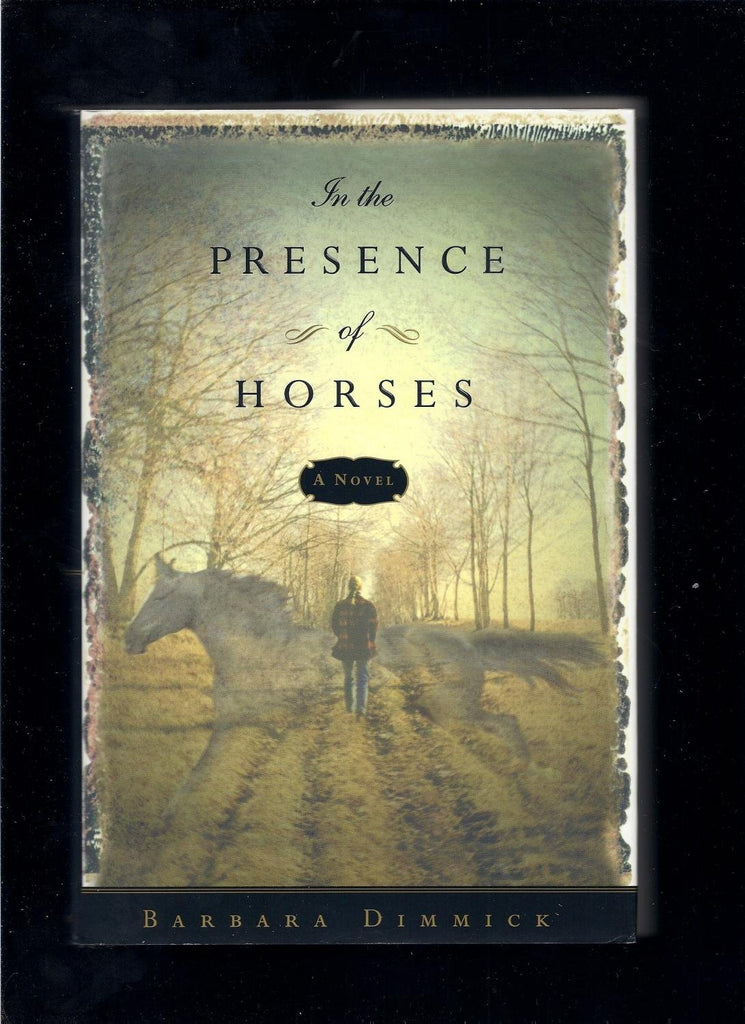 In the Presence of Horses Hardcover – September 15, 1998 by Barbara Dimmick - gently read