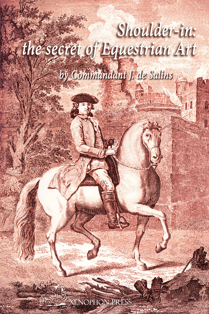 Shoulder-in: the Secret of Equestrian Art by Commandant J. de Salins