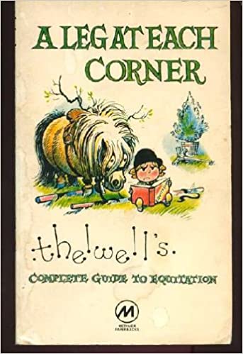 A Leg at Each Corner: Thelwell's Complete Guide to Equitation by Norman Thelwell - gently used hardback