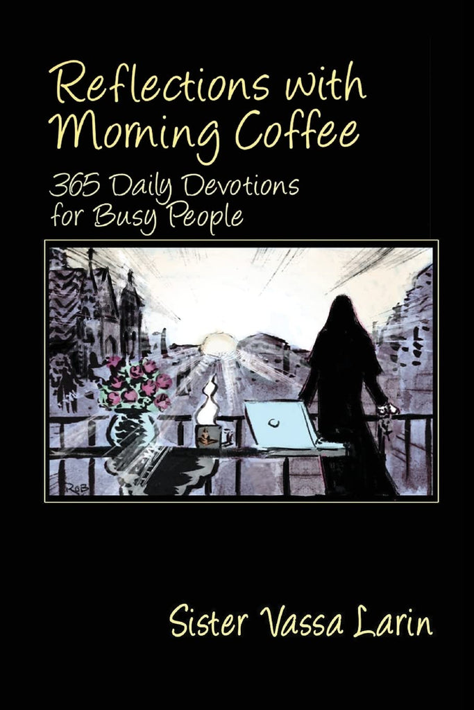 Reflections with Morning Coffee with Sister Vassa by Vassa Larin