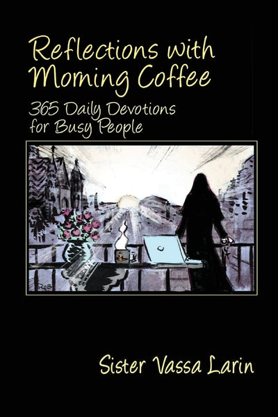 Reflections with Morning Coffee with Sister Vassa by Vassa Larin