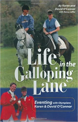 Life in the Galloping Lane by Karen and David O'Connor - gently used Hardcover