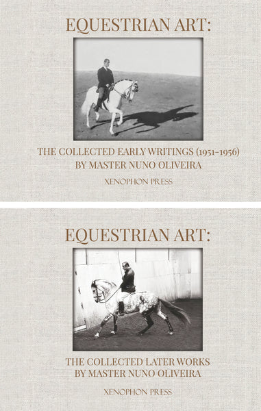 Equestrian Art: The Collected Early Writings (1951-1956) by Master Nuno Oliveira