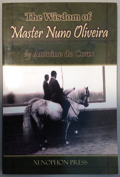 The WISDOM of Master Nuno Oliveira by de Coux