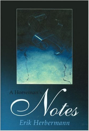 A Horseman's Notes by Erik Herbermann - Hardcover (gently used hardcover)