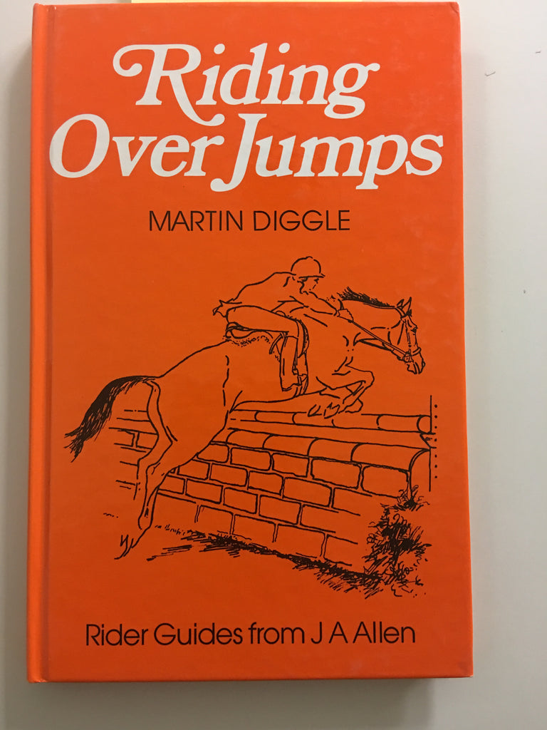 Riding over Jumps (Allen rider guides) Hardcover – 1999 by Martin Diggle & Joyce Bellamy - gently used copy
