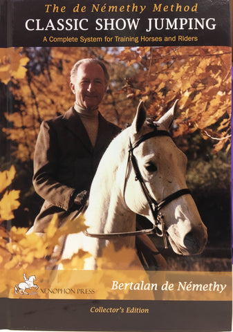 Classic Show Jumping: The de Nemethy Method by Bertalan de Nemethy