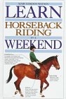 Learn Horseback Riding In A Weekend (Learn in a Weekend) Hardcover – May 12, 1992 by Mary Gordon Watson