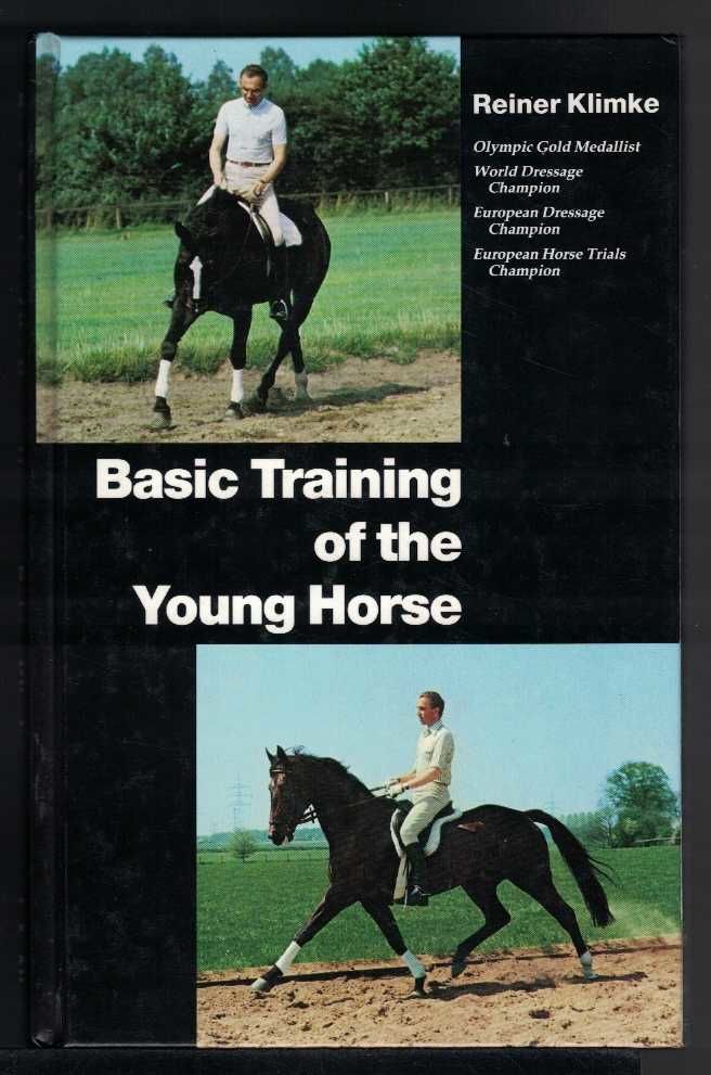 Basic Training of the Young Horse by Ingrid and Reiner Klimke - gently used