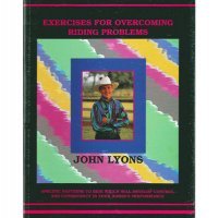 Exercises for Overcoming Riding Problems by John Lyons - gently used