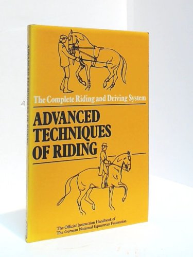 Advanced techniques of riding the official instruction handbook of the German national equestrian Federation - gently used copy