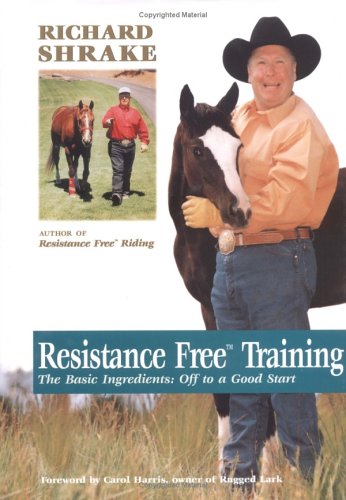 Resistance Free Training: The Basic Ingredients : Off to a Good Start Hardcover 2000 by Richard Shrake - gently used