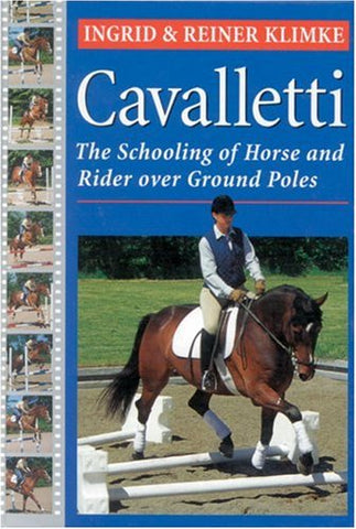 Cavalletti: Revised Edition: Schooling of Horse and Rider over Ground Poles Hardcover – August 1, 1999 by Reiner Klimke (Author), Ingrid Klimke