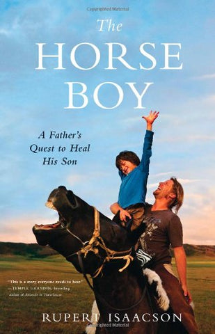 The Horse Boy: A Father's Quest to Heal His Son by Rupert Isaacson - GENTLY USED