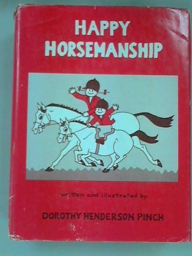 Happy Horsemanship by Dorothy H. Pinch (1966-06-03) paperback by Dorothy H. Pinch