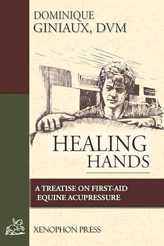 Healing Hands:  Equine acupressure and first aid by Dominique Giniaux, DVM