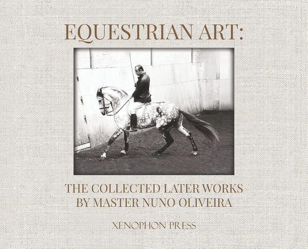 Complete Nuno Oliveira Works Bundle: Early Writings + Later Works