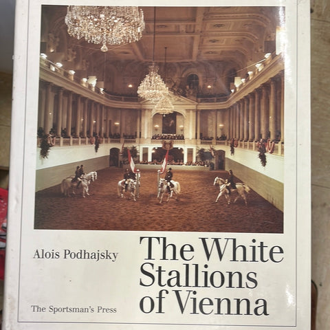 The White Stallions Of Vienna translated by Frances Hogarth-Gaute Hardcover – January 1, 1963 by Alois Podhajsky