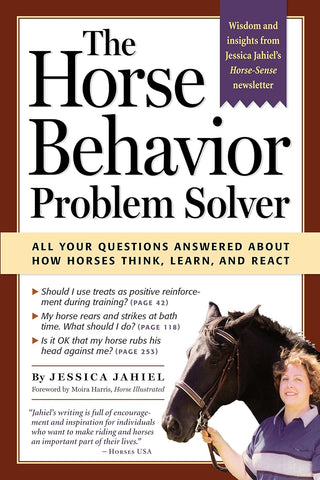 The Horse Behavior Problem Solver : Your Questions Answered About How Horses Think, Learn, and React Paperback – April 1, 2004 by Jessica Jahiel - gently used