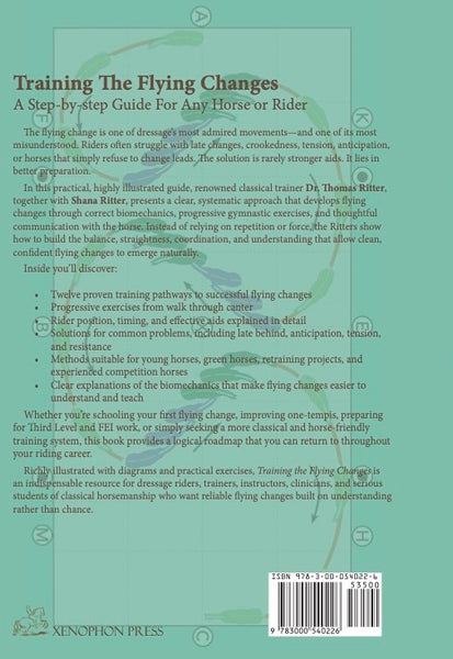 Training the Flying Change: A Step-by-step Guide For Any Horse or Rider by Shana & Thomas Ritter