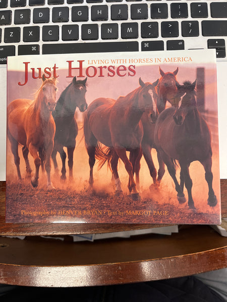 Just Horses: Living With Horses in America Hardcover – by Denver Bryan & Margot Page - gently used