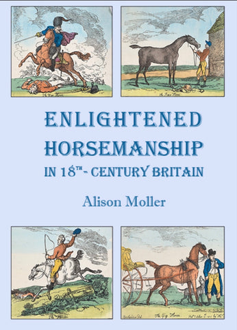 Enlightened Horsemanship in 18th-Century Britain by Alison Moller
