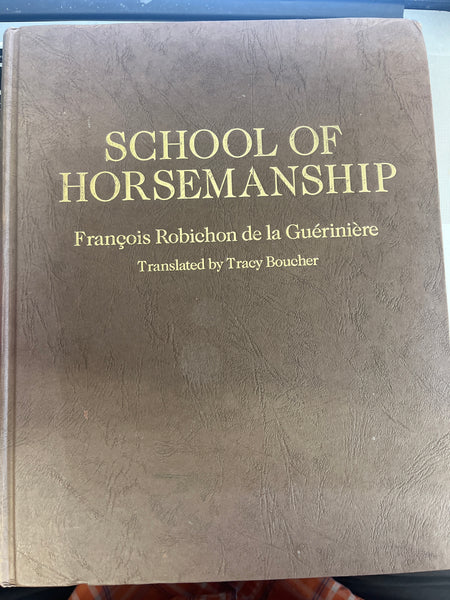 School of Horsemanship Parts I & II by Francois Robichon de la Gueriniere