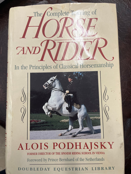 Complete Training of Horse and Rider: In the Principles of Classical Horsemanship by Alois Podhajsky - gently used Paperback