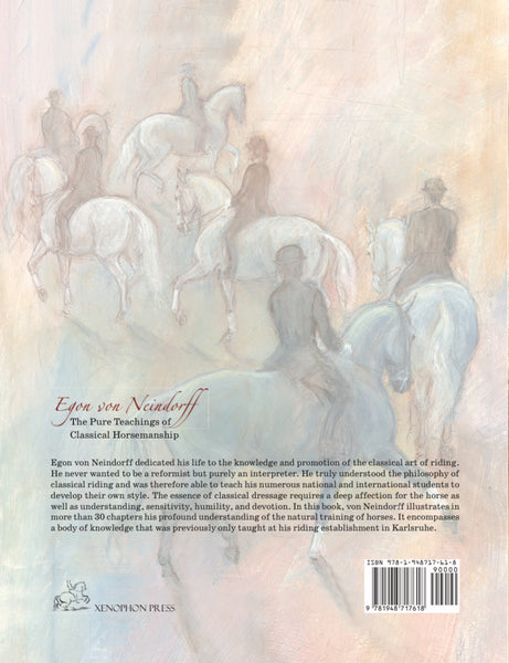 The Pure Teachings of Classical Horsemanship by Egon von Neindorff translated by Melissa Simms