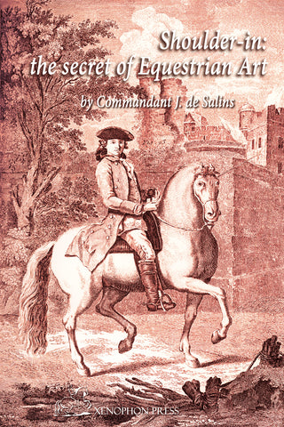 Shoulder-in: the Secret of Equestrian Art by Commandant J. de Salins