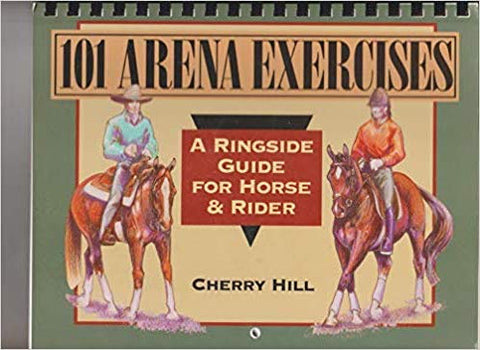 101 Arena Exercises: A Ringside Guide for Horse and Rider by Cherry Hill Paperback GENTLY USED SPIRAL BOUND