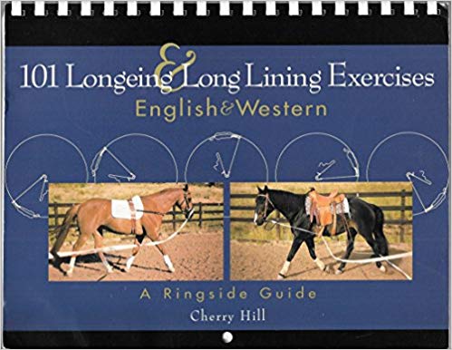 101 Longeing & Long Lining Exercises (English & Western, A Ringside Guide) Spiral-bound by Cherry Hill GENTLY USED COPY