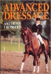 Advanced Dressage Hardcover – January 1, 1995 by Anthony Crossley