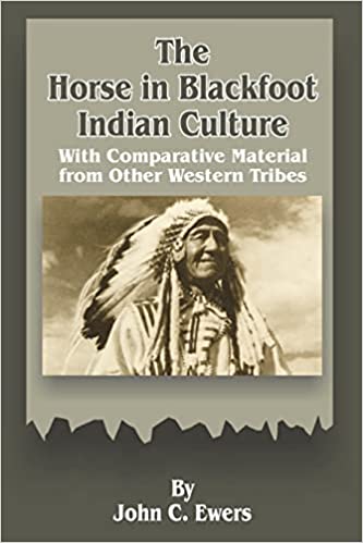 The Horse in Blackfoot Indian Culture: With Comparative Material from Other Western Tribes Paperback – July 1, 2001 by John C. Ewers - gently used