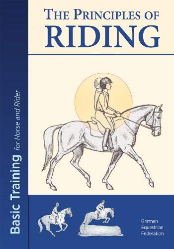 The Principles of Riding: Basic Training for Horse and Rider - Paperback – 2017 by German Equestrian Federation