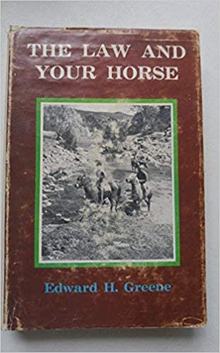 The law and your horse Hardcover – January 1, 1971 by Edward Greene - gently used