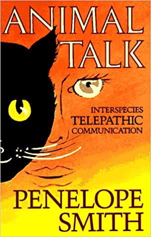 Animal Talk: Interspecies Telepathic Communications by Penelope Smith (gently used)