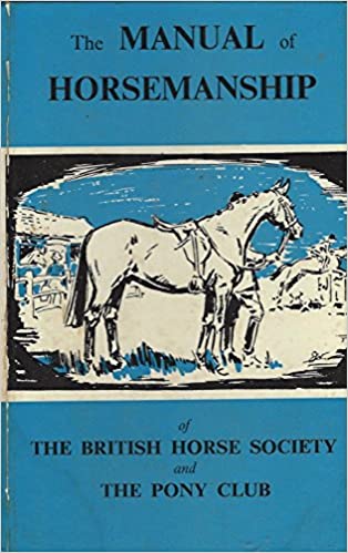 The Manual of Horsemanship of the British Horse Society and the Pony Club - gently used Hardcover