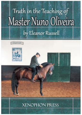 Truth in the Teaching of Master Nuno Oliveira by Eleanor Russell