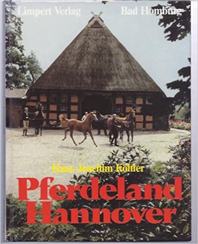 Pferdeland Hannover Hardcover – June 1, 1987 by Hans Joachim Koehler (Author) German language edition