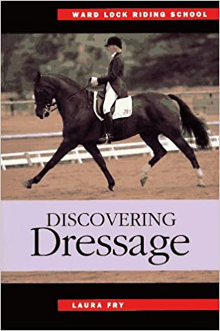 Discovering Dressage by Laura Fry (Softcover)