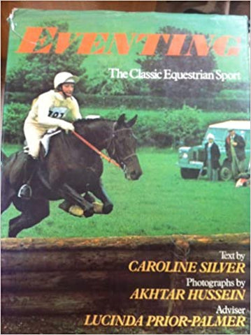 Eventing. The Classic Equestrian Sport Hardcover by Caroline Silver