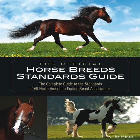 Official Horse Breeds Standards Guide - TSC edition: The Complete Guide to the Standards of All North American Equine Breed Associations - gently used hardcover –  2009 by Fran Lyngh