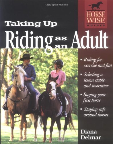 Taking Up Riding as an Adult - gently used Paperback –  1998 by Diana Delmar