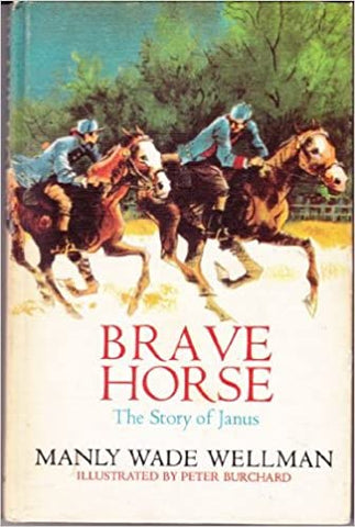 Brave Horse: The Story of Janus by Manly Wade Wellman