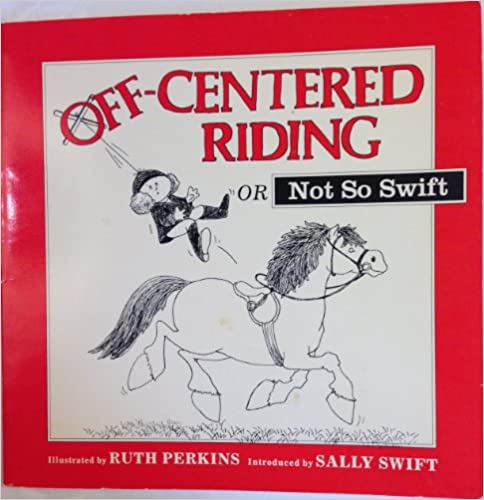 Off-Centered Riding: Or Not So Swift Paperback illustrated by Ruth Perkins introduced by Sally Swift