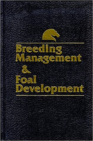 Breeding Management and Foal Development 1st edition by Ph.D Evans, J. Warren (Editor), MS Torbeck, Richard L., DVM (Editor), DVM Strauch, Patti R. (Editor), Don M. Wagoner (Illustrator)