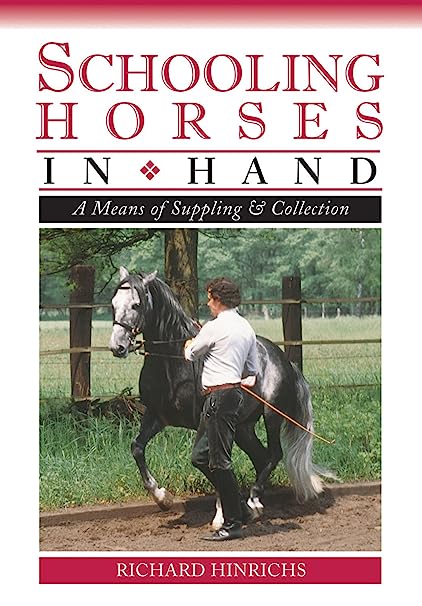 Schooling Horses in Hand A Means of Suppling and Collection by Richard Henrichs75